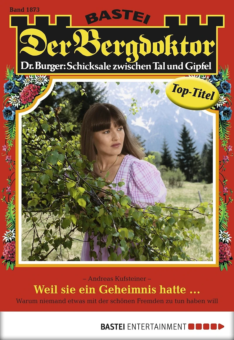 Der Bergdoktor 1873: Weil sie ein Geheimnis hatte ...