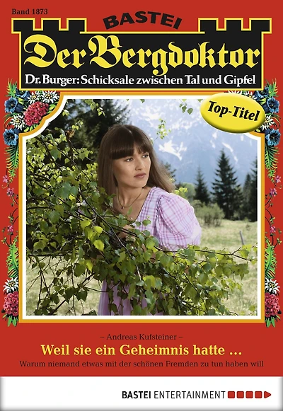 Der Bergdoktor 1873: Weil sie ein Geheimnis hatte ...