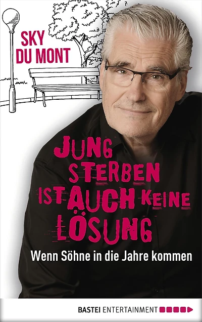 Jung sterben ist auch keine lösung: Wenn söhne in die jahre kommen
