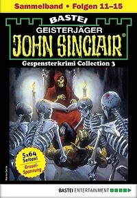 John Sinclair Gespensterkrimi Collection 3 - Horror-Serie: Folgen 11-15 in einem Sammelband