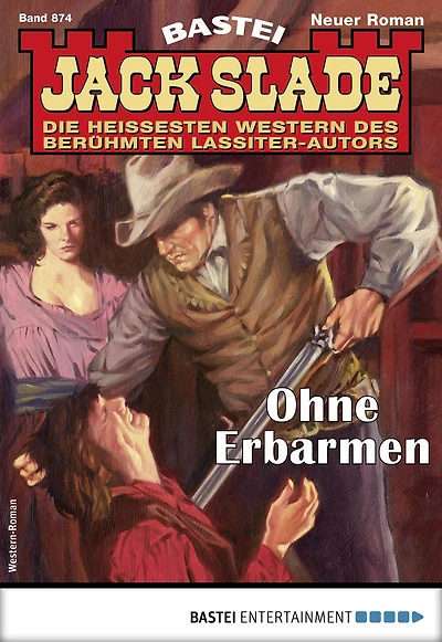 Jack Slade 874: Ohne Erbarmen