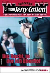 Jerry Cotton 3226: Die Nacht, in der ich überlief