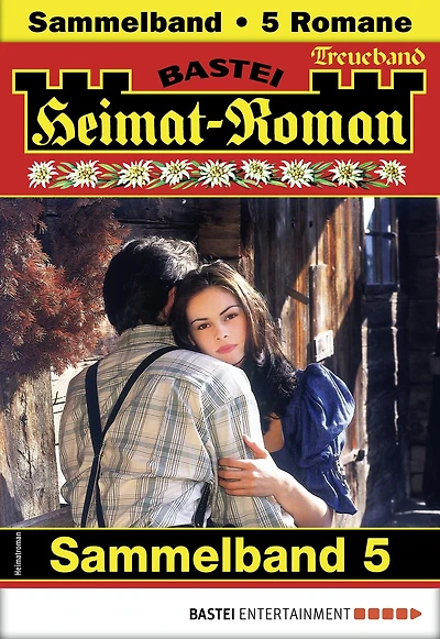 Heimat-Roman Treueband 5: 5 Romane in einem Sammelband