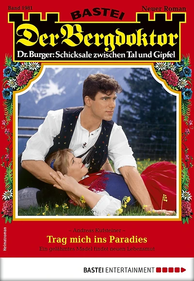 Der Bergdoktor 1981: Trag mich ins Paradies