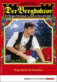Der Bergdoktor 1981: Trag mich ins Paradies