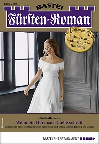Fürsten-Roman 2589: Wenn ein Herz nach Liebe schreit