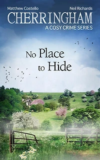 Cherringham - No Place to Hide: A Cosy Crime Series