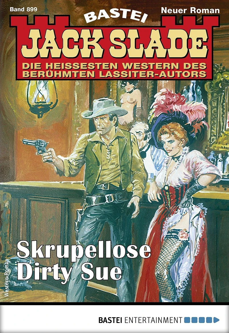 Jack Slade 899: Skupellose Dirty Sue