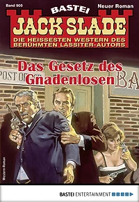 Jack Slade 905: Das Gesetz des Gnadenlosen