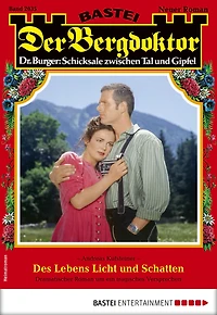 Der Bergdoktor 2035: Des Lebens Licht und Schatten