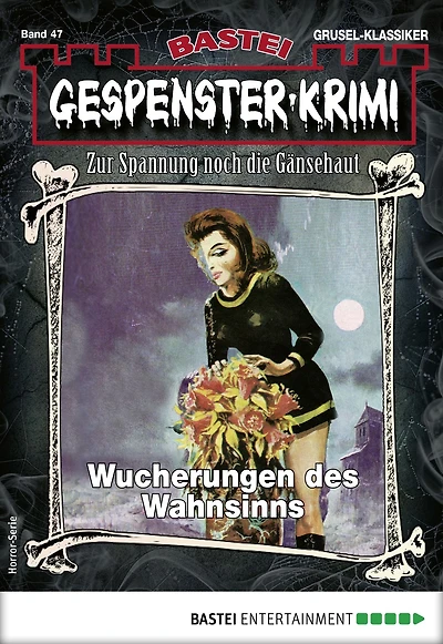 Gespenster-Krimi 47: Wucherungen des Wahnsinns