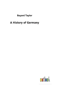 A History of Germany [Illustrated]