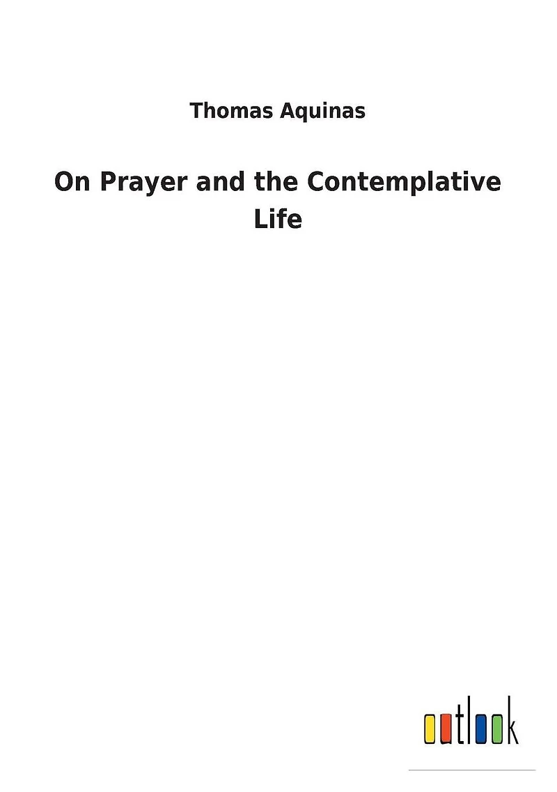 On Prayer and The Contemplative Life