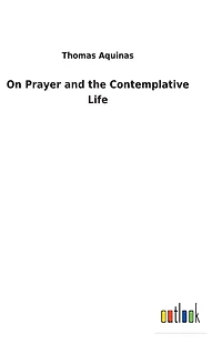 On Prayer and The Contemplative Life
