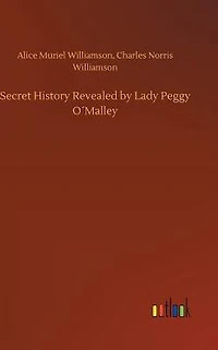 Secret History Revealed by Lady Peggy O´Malley