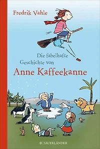 Die fabelhafte Geschichte von Anne Kaffeekanne (ungekürzt)