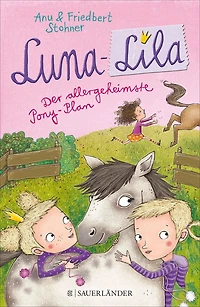 Luna-Lila - Der allergeheimste Pony-Plan (Gekürzte Lesung)