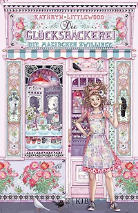 Die Glücksbäckerei - Die magischen Zwillinge: Band 9 Finale der magischen Buchreihe voller Witz, Charme und Spannung? schönes Geschenk für Mädchen und Jungen (ab 10 Jahre)