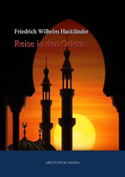 Reise in den Orient (Band 1&2)