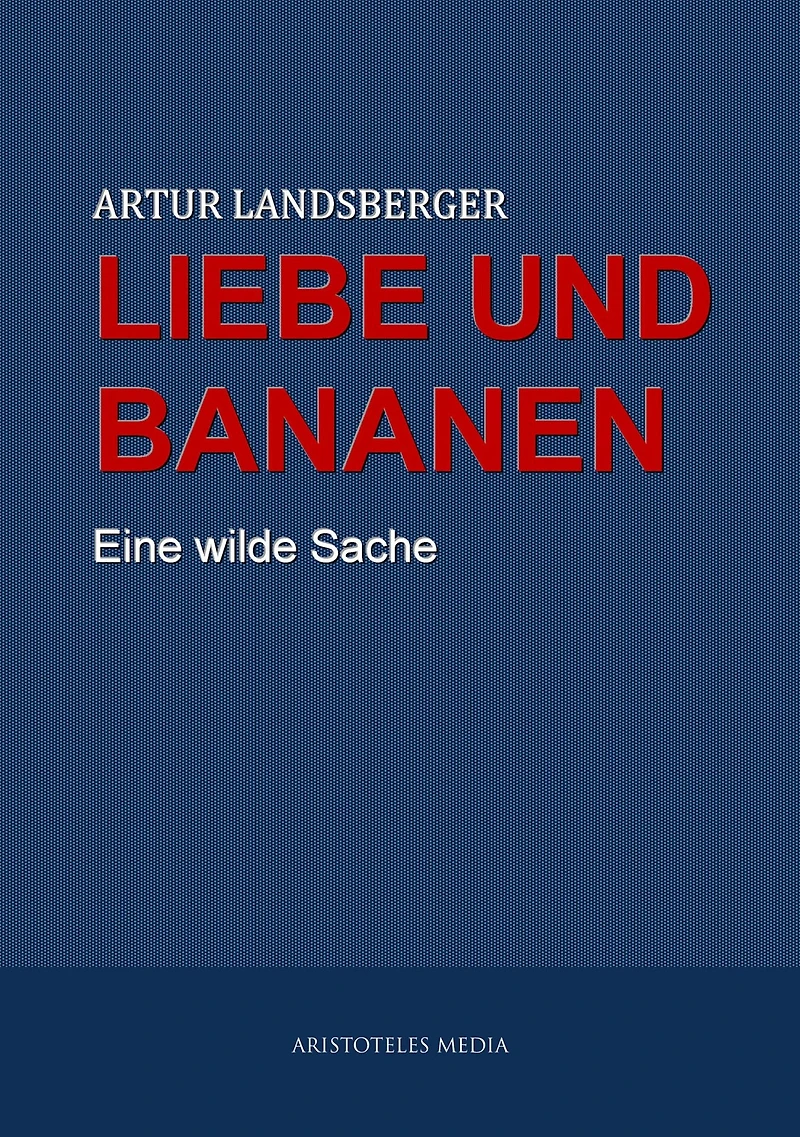 Liebe und Bananen: Eine wilde Sache