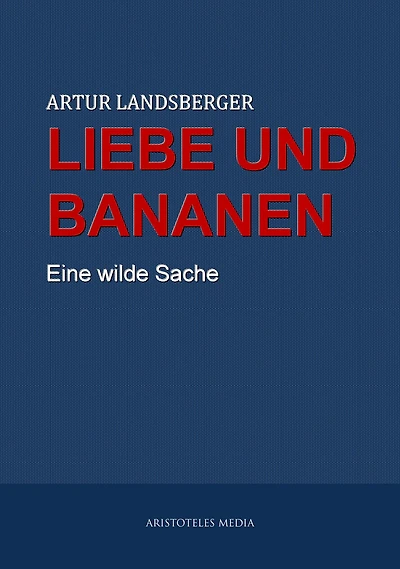 Liebe und Bananen: Eine wilde Sache