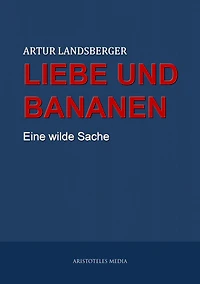 Liebe und Bananen: Eine wilde Sache