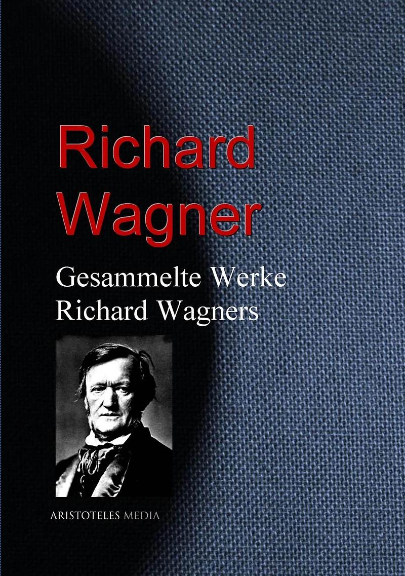 Gesammelte Werke Richard Wagners