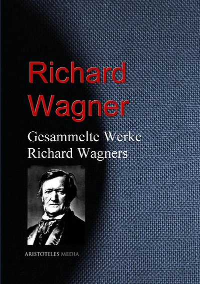 Gesammelte Werke Richard Wagners