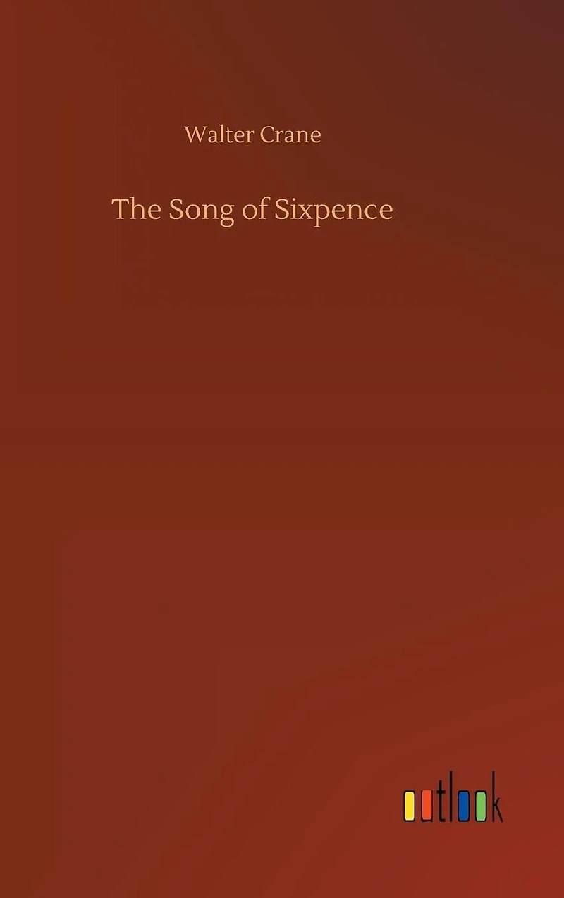 The Song of Sixpence (Illustrated)