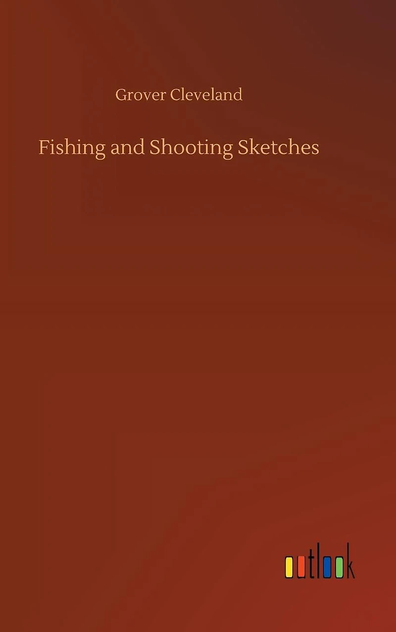 Fishing and Shooting Sketches