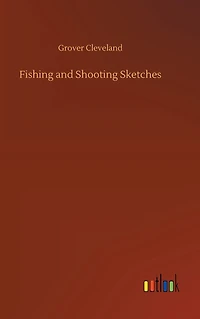 Fishing and Shooting Sketches