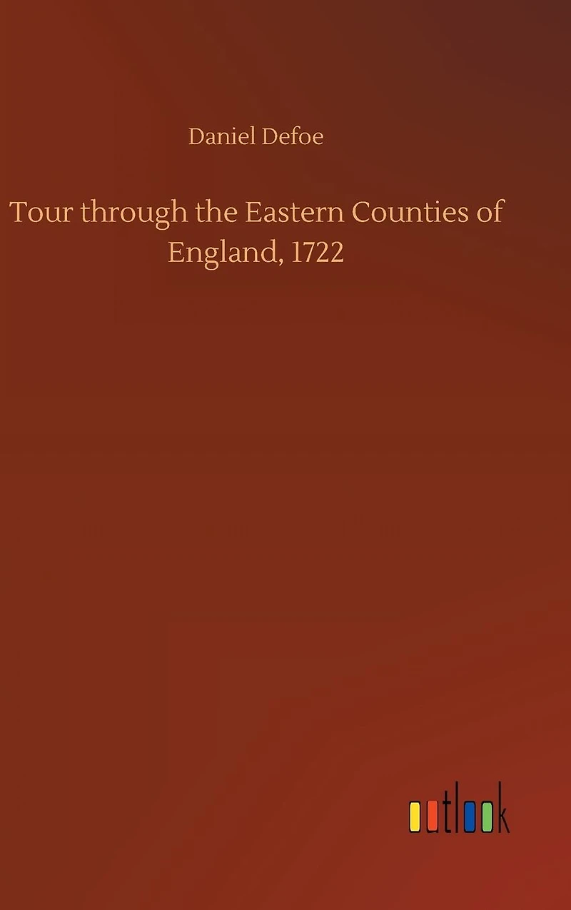 Tour through the Eastern Counties of England, 1722