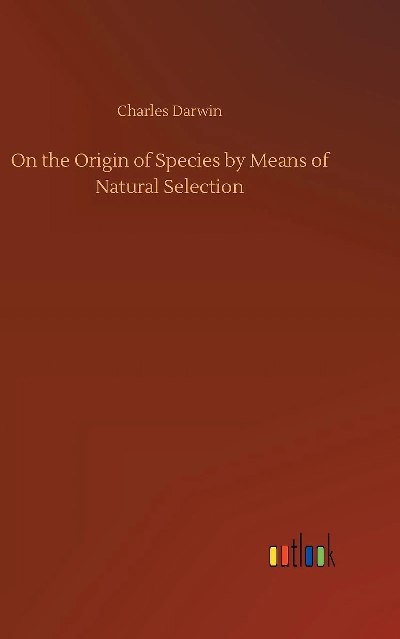 On the Origin of Species by Means Natural Selection