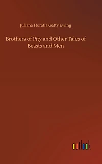 Brothers of Pity and Other Tales Beasts Men