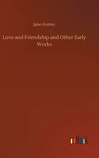 Love and friendship other early works