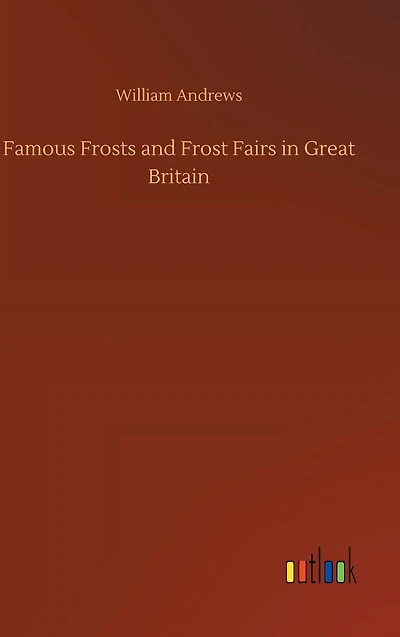 Famous Frosts and Frost Fairs Great Britain