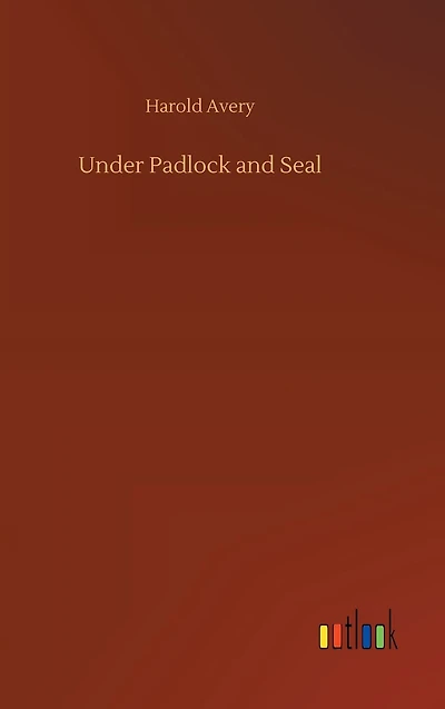 Under Padlock and Seal