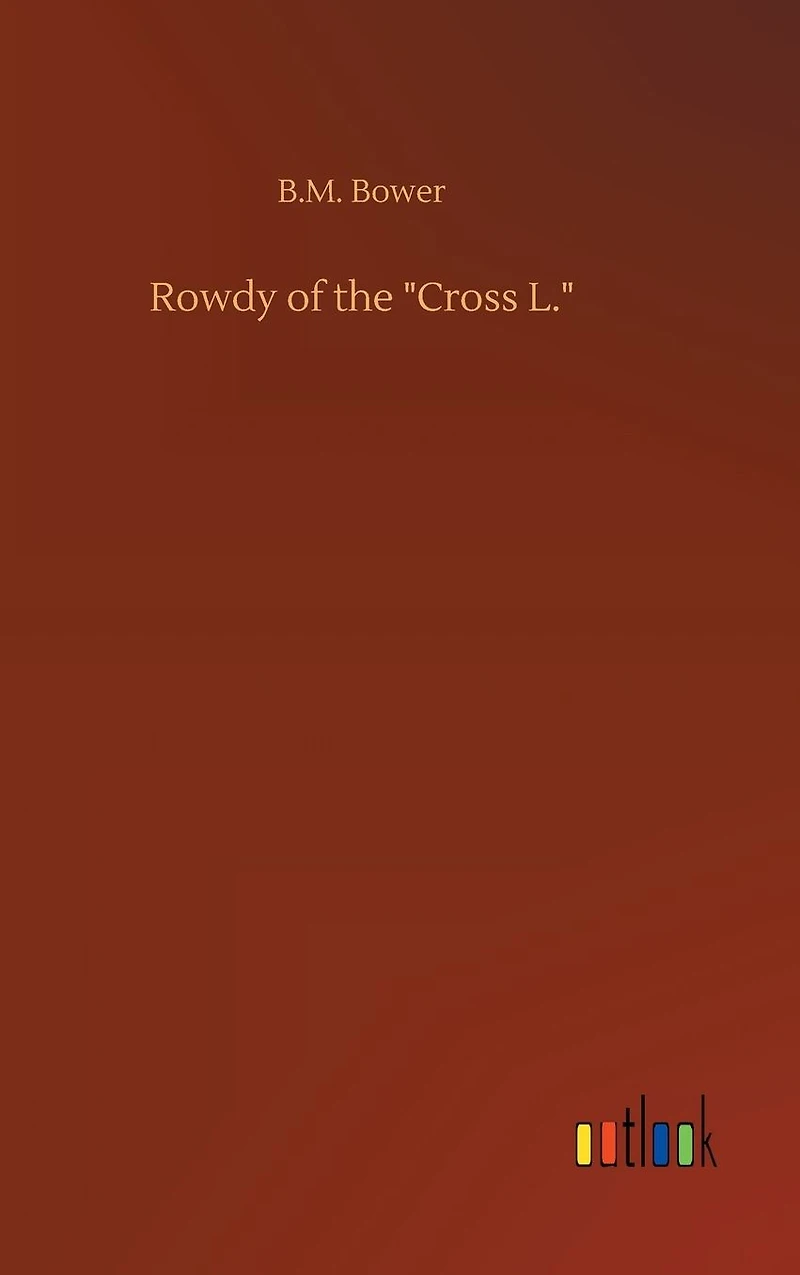 Rowdy of the ''Cross L''