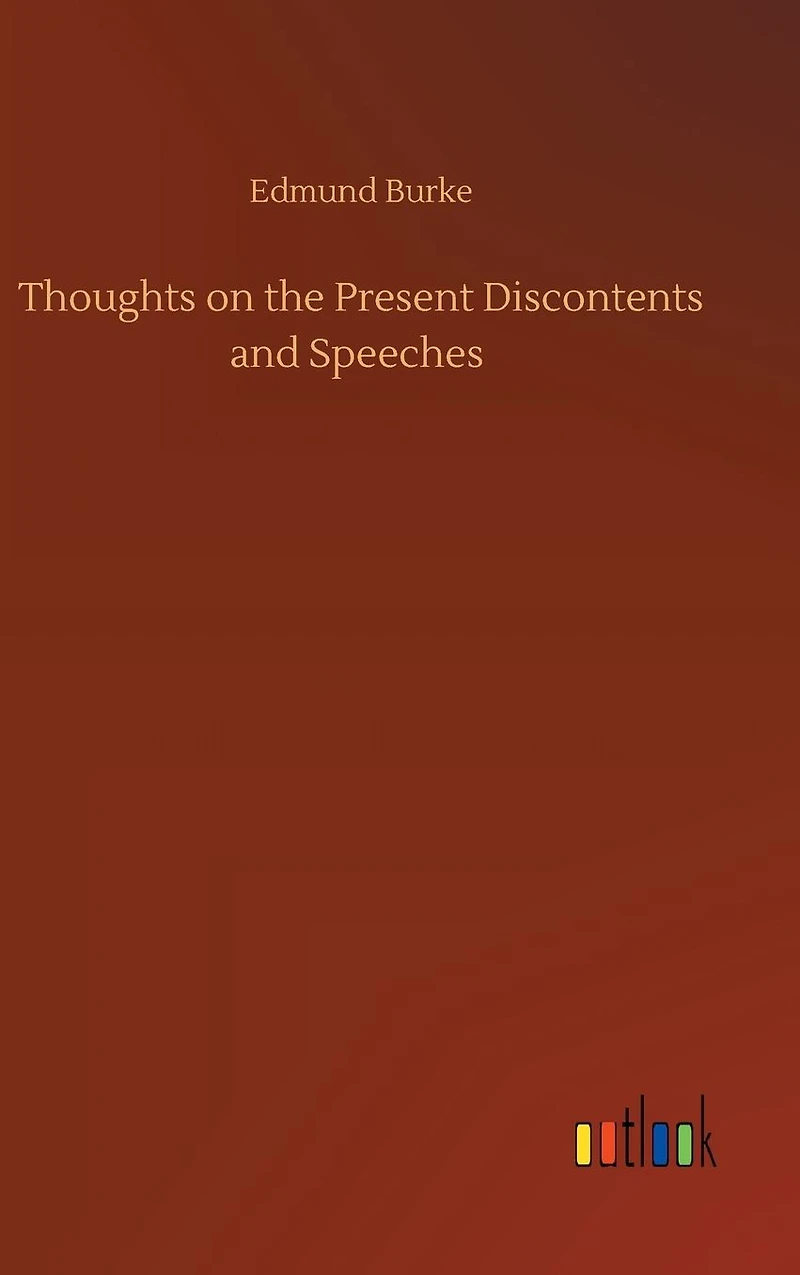 Thoughts on the Present Discontents, and Speeches