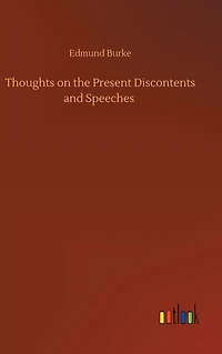 Thoughts on the Present Discontents, and Speeches