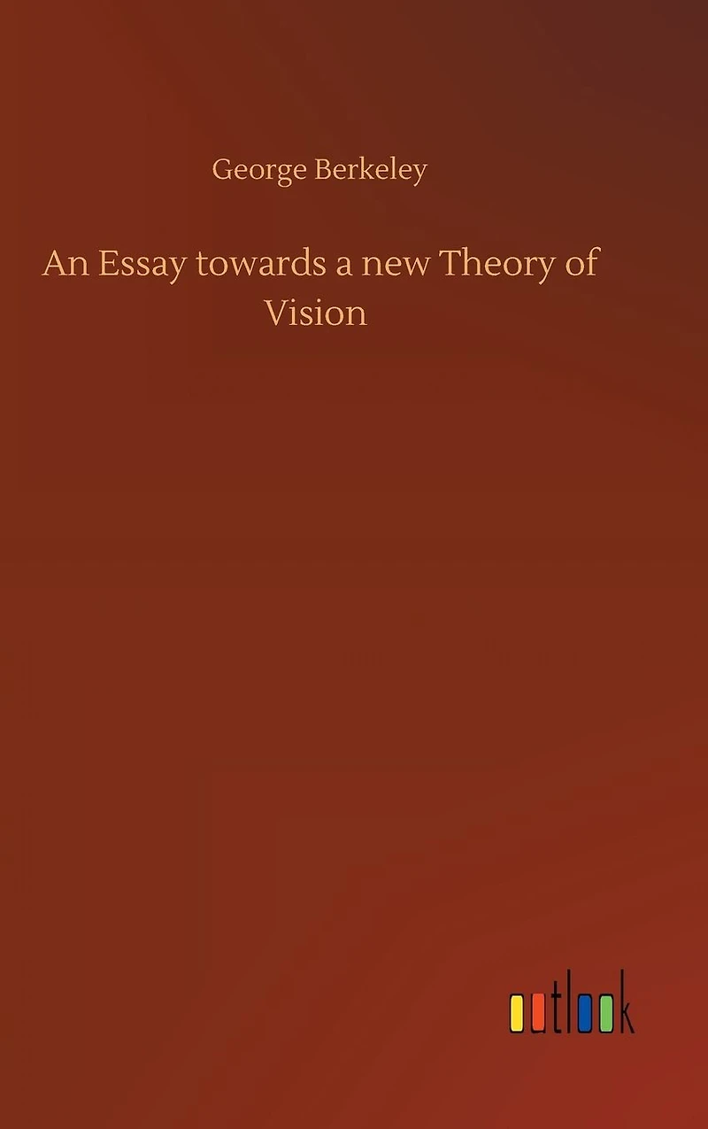 An Essay Towards A New Theory Of Vision