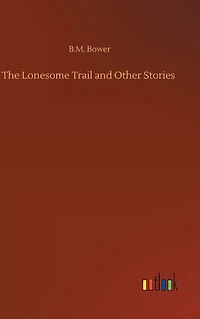 The Lonesome Trail and Other Stories