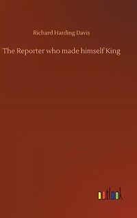 The Reporter Who Made Himself King