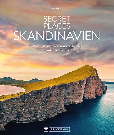 Secret Places Skandinavien: 60 unbekannte Traumreiseziele abseits des Trubels