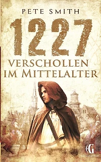 1227 - Verschollen im Mittelalter
