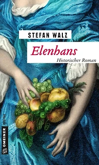 Elenhans: Historischer Roman