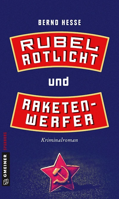 Rubel, Rotlicht und Raketenwerfer: Kriminalroman