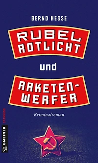 Rubel, Rotlicht und Raketenwerfer: Kriminalroman