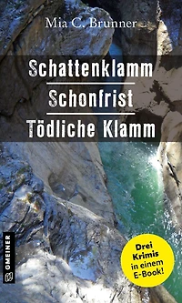 Schattenklamm - Schonfrist - Tödliche Klamm: Allgäu-Krimis
