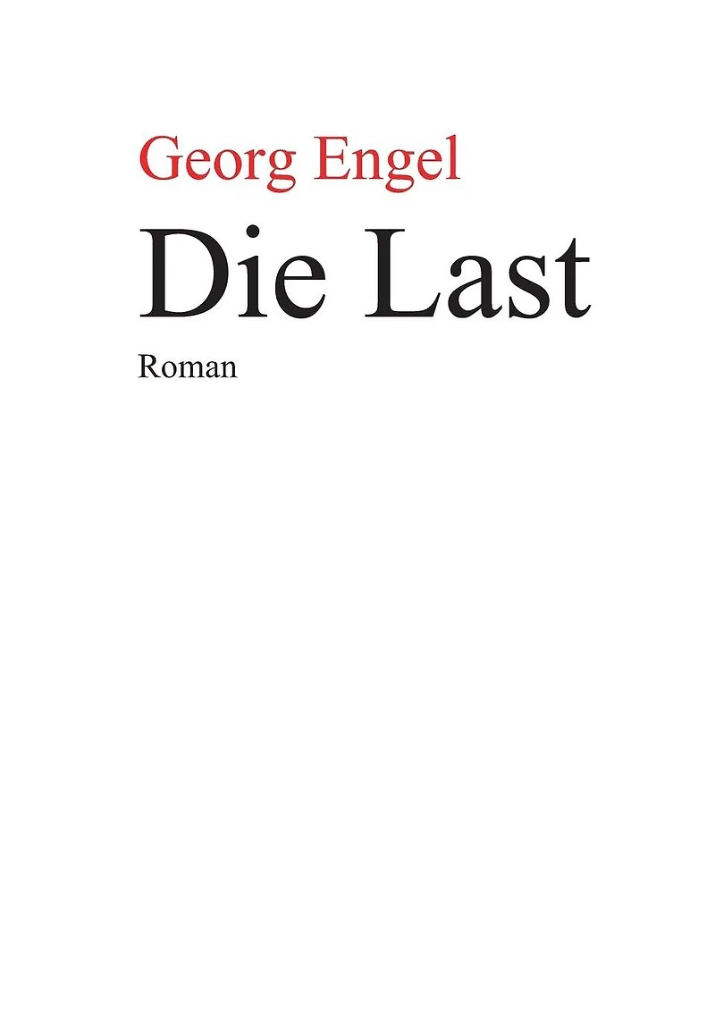 Die Last: Roman